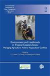 Environment and Livelihoods in Tropical Coastal Zones Managing Agriculture-Fishery-Aquaculture Conflicts,1845931076,9781845931070