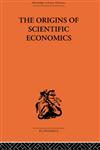 Origins of Scientific Economics English Economic Thought, 1660-1776 1st Edition,0415313295,9780415313292
