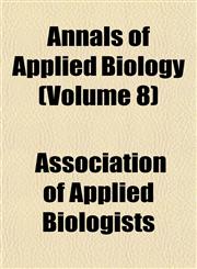 Annals of Applied Biology (Volume 8),1153278839,9781153278836
