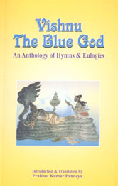 Vishnu : The Blue God An Anthology of Hymns and Eulogies 1st Edition,8188643181,9788188643189