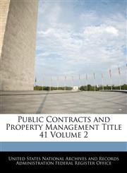 Public Contracts and Property Management Title 41 Volume 2,1240401183,9781240401185
