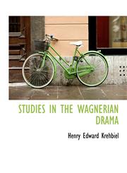 STUDIES IN THE WAGNERIAN DRAMA,1140039318,9781140039310