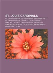 St. Louis Cardinals St. Louis Cardinals all-time roster, History of the St. Louis Cardinals, List of St. Louis Cardinals seasons,1157703836,9781157703839