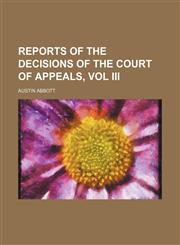 REPORTS OF THE DECISIONS OF THE COURT OF APPEALS, VOL III,1151062804,9781151062802