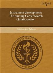 Instrument development The nursing Career Search Questionnaire.,1243520566,9781243520562