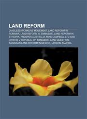 Land reform Landless Workers' Movement, Land reform in Romania, Land reform in Zimbabwe, Land reform in Ethiopia, Prosper Australia,1156726379,9781156726372