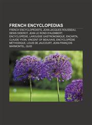 French encyclopedias French encyclopedists, Jean-Jacques Rousseau, Denis Diderot, Jean le Rond d'Alembert, Encyclopédie,1157323545,9781157323549