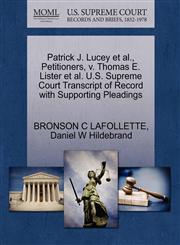 Patrick J. Lucey et al., Petitioners, v. Thomas E. Lister et al. U.S. Supreme Court Transcript of Record with Supporting Pleadings,1270697579,9781270697572