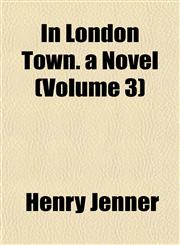 In London Town. a Novel (Volume 3),1152968610,9781152968615