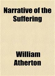 Narrative of the Suffering,1153051729,9781153051729