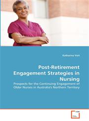 Post-Retirement Engagement Strategies in Nursing,3639322282,9783639322286