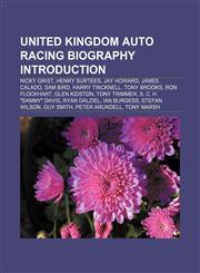 United Kingdom auto racing biography Introduction Nicky Grist, Henry Surtees, Jay Howard, James Calado, Sam Bird, Harry Tincknell, Tony Brooks,1157643957,9781157643951