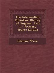 Intermediate Education History of England, Part 1,1289569649,9781289569648