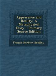Appearance and Reality A Metaphysical Essay - Primary Source Edition,129578159X,9781295781591