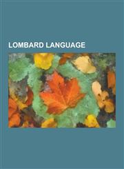 Lombard Language Eastern Lombard Language, Western Lombard Language, Alessandro Manzoni, Eastern Lombard Grammar, Western Lombard Liter,1230840141,9781230840147