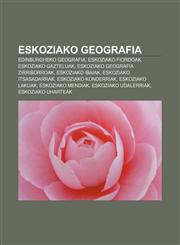 Eskoziako geografia Edinburgheko geografia, Eskoziako fiordoak, Eskoziako gazteluak, Eskoziako geografia zirriborroak, Eskoziako ibaiak,1233043382,9781233043385