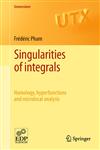 Singularities of integrals Homology, hyperfunctions and microlocal analysis,0857296027,9780857296023