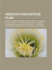 Vedecko-fantastické filmy Avatar, Počiatok, Hviezdne vojny, Votrelci, Hviezdne vojny: Epizóda I - Skrytá hrozba, Wall-E, Votrelec: Vzkriesenie,1233002546,9781233002542