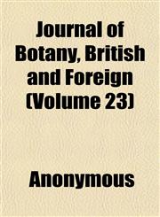 Journal of Botany, British and Foreign (Volume 23),1152356305,9781152356306