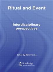 Ritual and Event Interdisciplinary Perspectives,0415701813,9780415701815