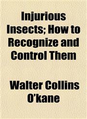 Injurious Insects; How to Recognize and Control Them,1152968513,9781152968516