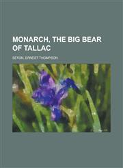 Monarch, the Big Bear of Tallac,1443247502,9781443247504