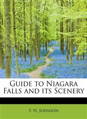 Guide to Niagara Falls and its Scenery,1140089439,9781140089438