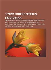 103rd United States Congress United States House of Representatives elections, 1992, United States House of Representatives elections, 1994,1157697968,9781157697961