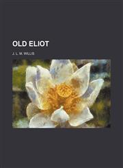 Old Eliot,1154351106,9781154351101