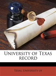University of Texas record Volume 3  no 1,117687733X,9781176877337