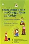 Helping Children to Cope with Change, Stress and Anxiety A Photocopiable Activities Book,1843109603,9781843109600