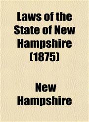 Laws of the State of New Hampshire (1875),1152996789,9781152996786