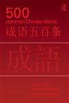 500 Common Chinese Idioms An annotated Frequency Dictionary 1st Edition,0415776821,9780415776820