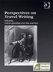 Perspectives on Travel Writing,0754603660,9780754603665