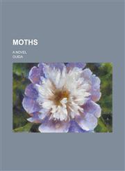 Moths; A Novel,1152549227,9781152549227