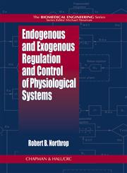 Endogenous and Exogenous Regulation and Control of Physiological Systems,0849396948,9780849396946