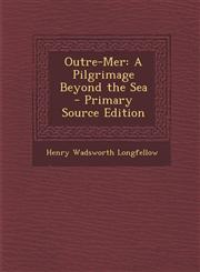 Outre-Mer A Pilgrimage Beyond the Sea - Primary Source Edition,1287965490,9781287965497