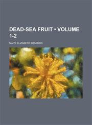 Dead-Sea Fruit (Volume 1-2),1150827637,9781150827631