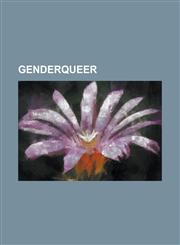 Genderqueer Androgyny, Atypical Gender Role, Audre Lorde Project, Bigender, Discrimination Towards Non-Binary Gender Persons, Fant,1155809262,9781155809267