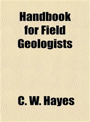 Handbook for Field Geologists,1154722244,9781154722246