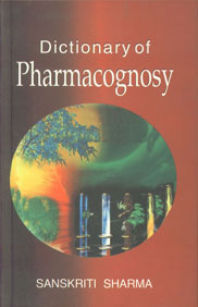 Dictionary of Pharmacognosy 1st Edition,8178901544,9788178901541