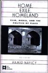 Home, Exile, Homeland Film, Media, and the Politics of Place,0415919479,9780415919470