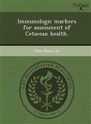Immunologic markers for assessment of Cetacean health.,124895355X,9781248953556
