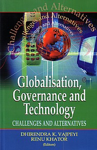 Globalization, Governance and Technology Challenges and Alternatives,8184500807,9788184500806