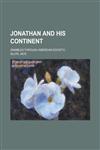 Jonathan and His Continent; (Rambles Through American Society),1459092503,9781459092501