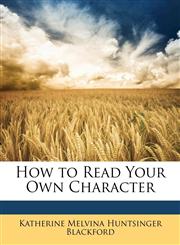 How to Read Your Own Character,1149746920,9781149746929