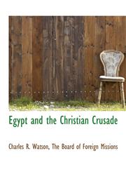 Egypt and the Christian Crusade,1140334034,9781140334033