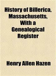 History of Billerica, Massachusetts, With a Genealogical Register,1152947451,9781152947450