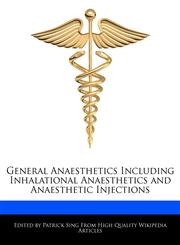 General Anaesthetics Including Inhalational Anaesthetics and Anaesthetic Injections,1276201168,9781276201162