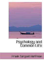 Psychology and Common Life,1103555995,9781103555994